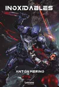 Figura 1: portada de &ldquo;Inoxidables&rdquo;, donde se observa a un soldado Eclipse (LION) de la FDT asesinar con su cuchillo a un enemigo en el cinturón de asteroides. Ambos portan rifles de riel. Fuente: Letrame Editorial.